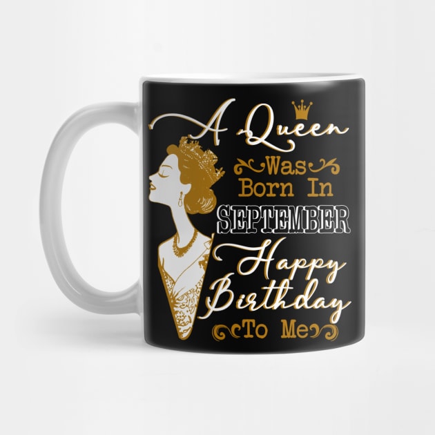 Womens A Queen Was Born In September Shirt Birthday Gift by Terryeare